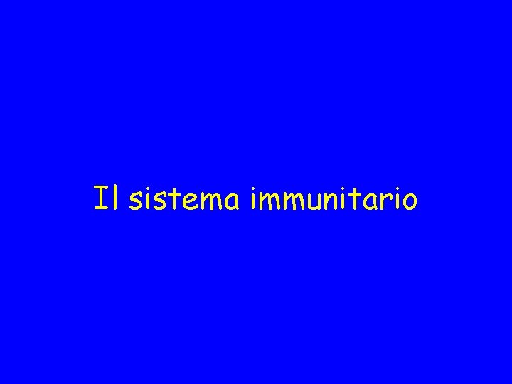 Il sistema immunitario 