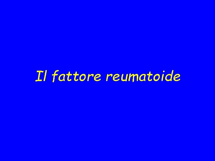 Il fattore reumatoide 