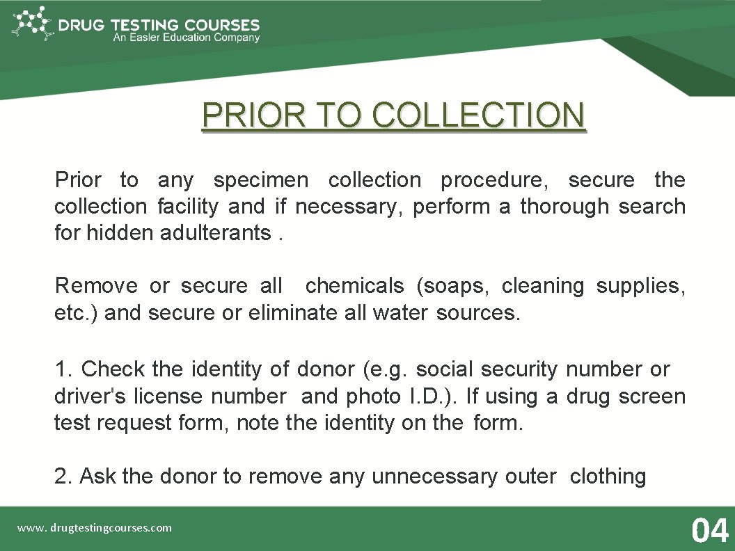 PRIOR TO COLLECTION Prior to any specimen collection procedure, secure the collection facility and