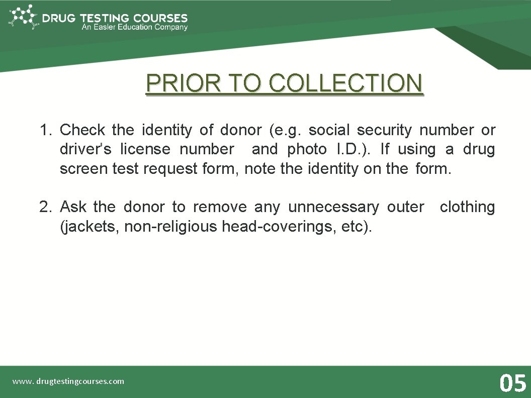 PRIOR TO COLLECTION 1. Check the identity of donor (e. g. social security number