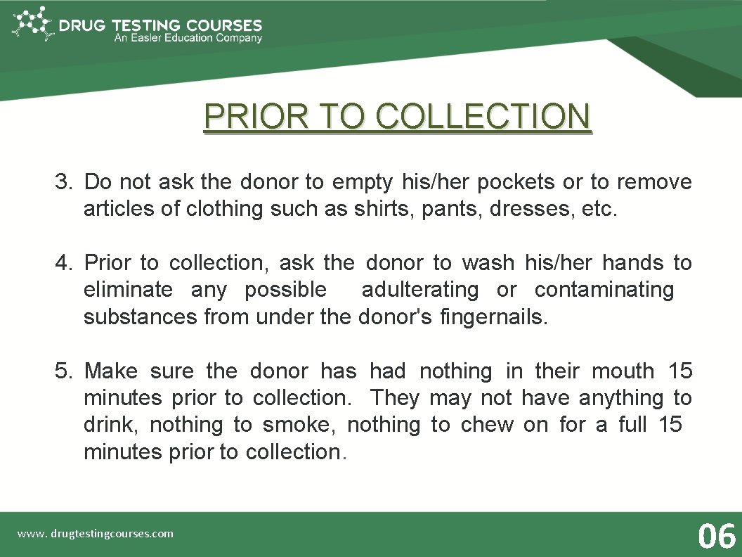 PRIOR TO COLLECTION 3. Do not ask the donor to empty his/her pockets or