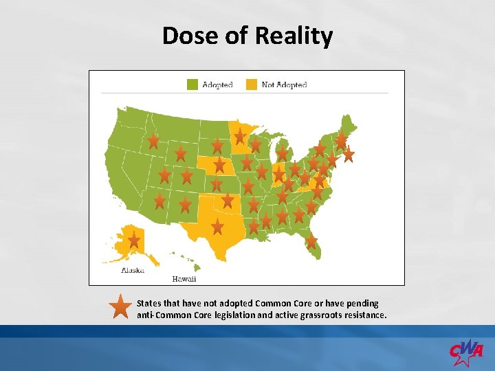 Dose of Reality States that have not adopted Common Core or have pending anti-Common