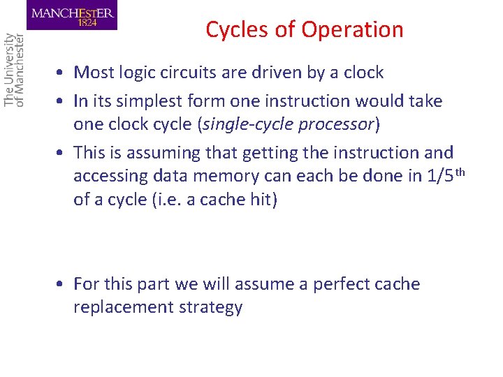 Cycles of Operation • Most logic circuits are driven by a clock • In