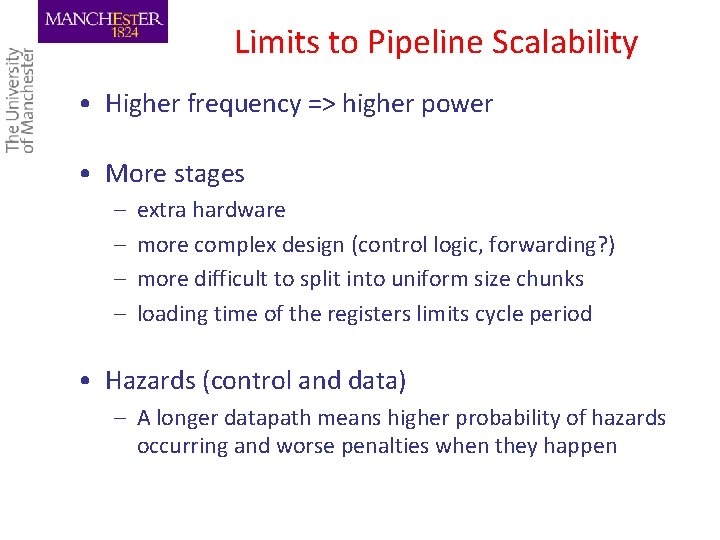 Limits to Pipeline Scalability • Higher frequency => higher power • More stages –