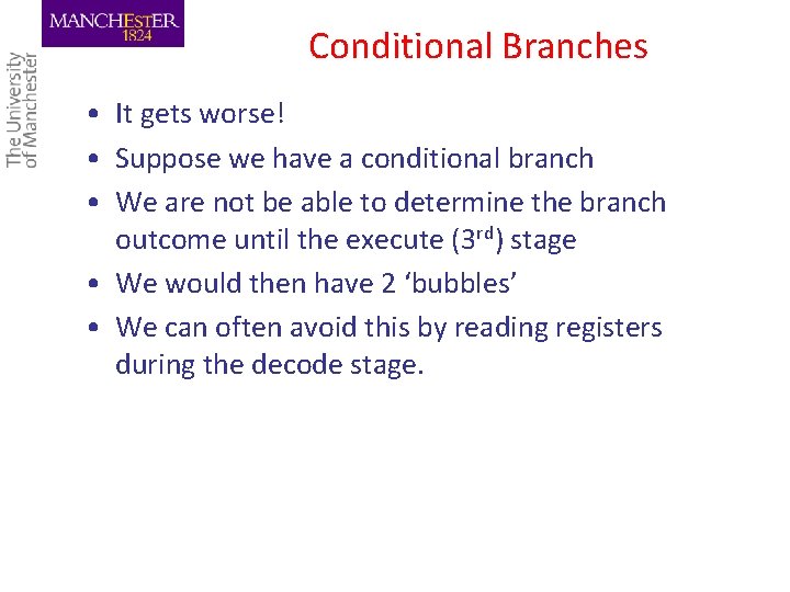 Conditional Branches • It gets worse! • Suppose we have a conditional branch •