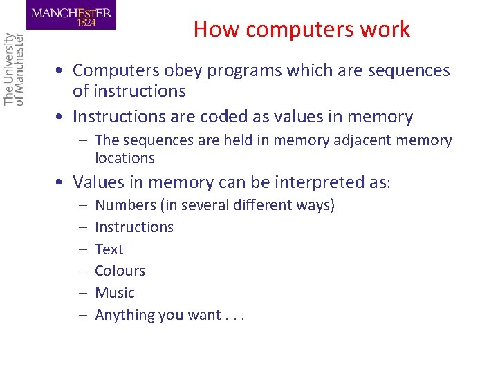 How computers work • Computers obey programs which are sequences of instructions • Instructions