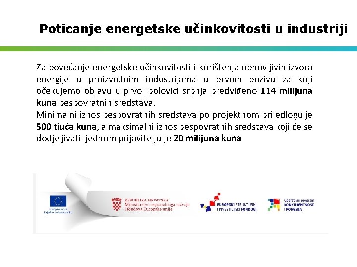 Poticanje energetske učinkovitosti u industriji Za povećanje energetske učinkovitosti i korištenja obnovljivih izvora energije