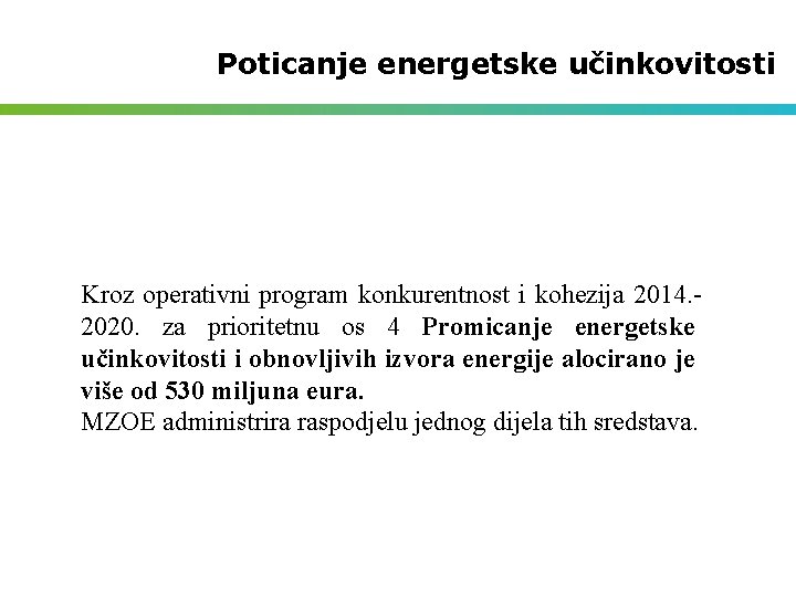 Poticanje energetske učinkovitosti Kroz operativni program konkurentnost i kohezija 2014. 2020. za prioritetnu os
