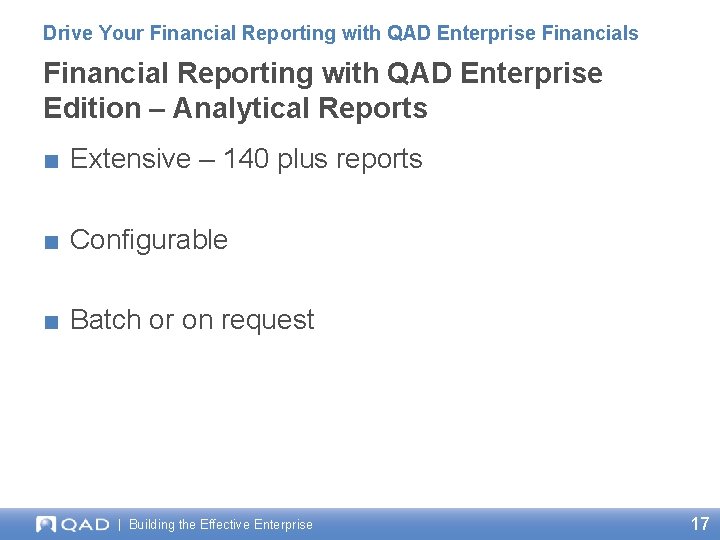 Drive Your Financial Reporting with QAD Enterprise Financials Financial Reporting with QAD Enterprise Edition