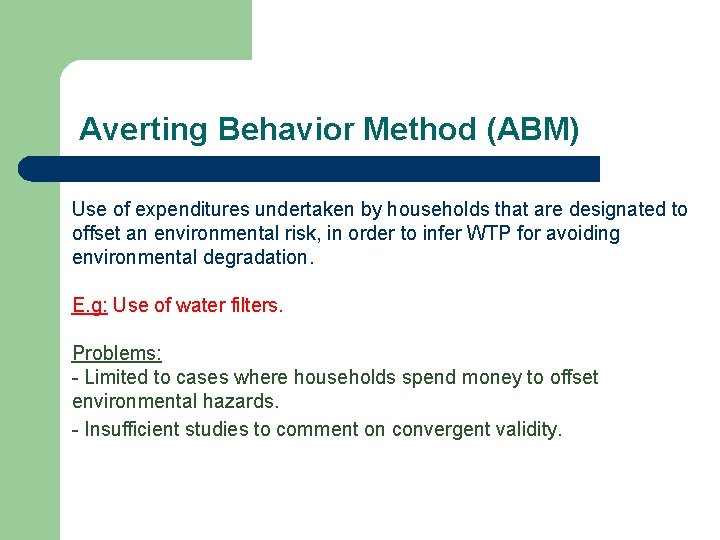 Averting Behavior Method (ABM) Use of expenditures undertaken by households that are designated to