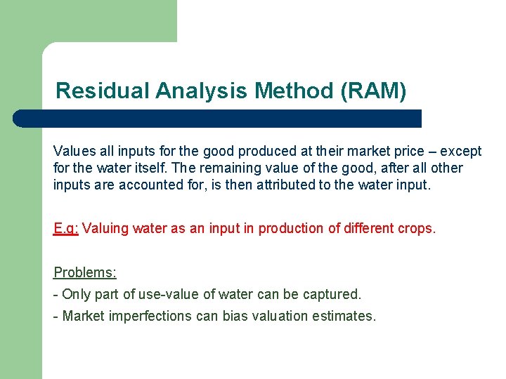 Residual Analysis Method (RAM) Values all inputs for the good produced at their market