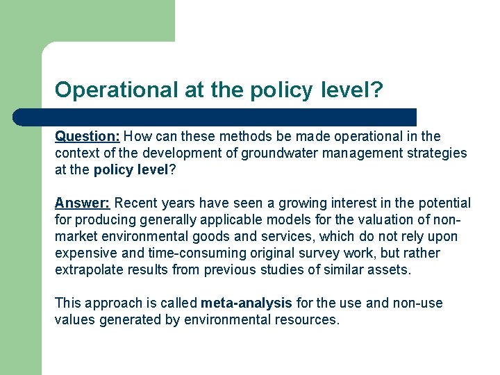 Operational at the policy level? Question: How can these methods be made operational in