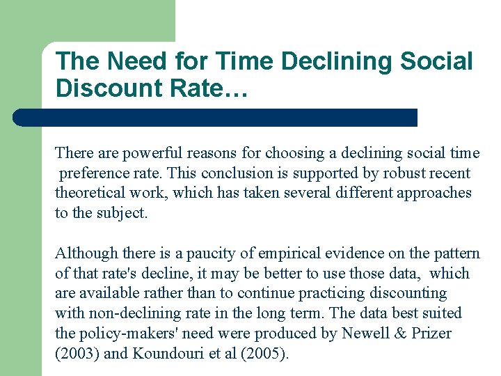 The Need for Time Declining Social Discount Rate… There are powerful reasons for choosing