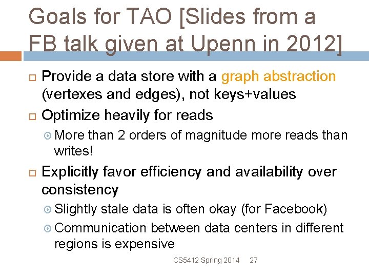 Goals for TAO [Slides from a FB talk given at Upenn in 2012] Provide