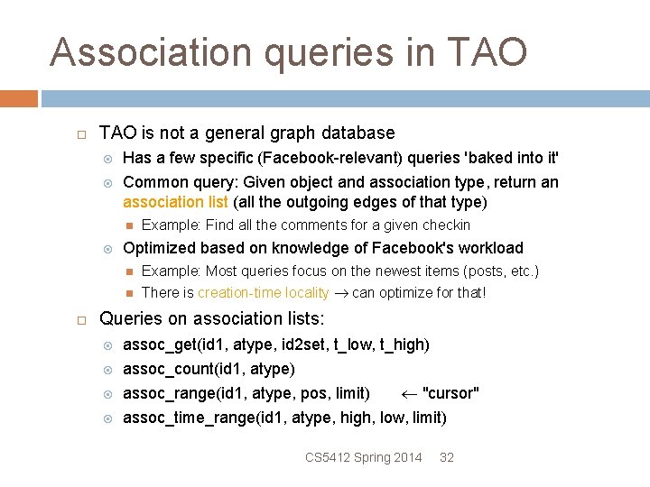 Association queries in TAO is not a general graph database Has a few specific