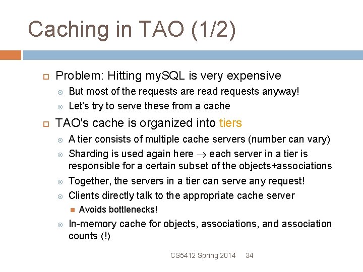 Caching in TAO (1/2) Problem: Hitting my. SQL is very expensive But most of