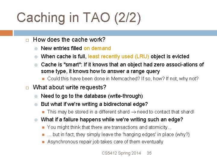 Caching in TAO (2/2) How does the cache work? New entries filled on demand