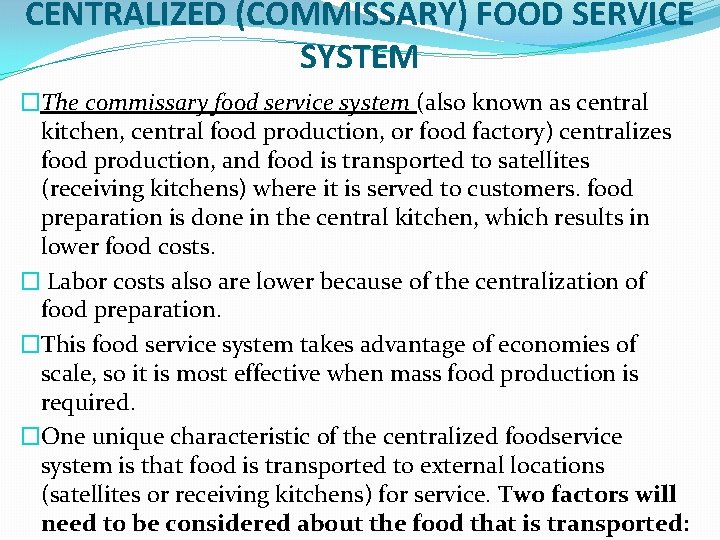 CENTRALIZED (COMMISSARY) FOOD SERVICE SYSTEM �The commissary food service system (also known as central