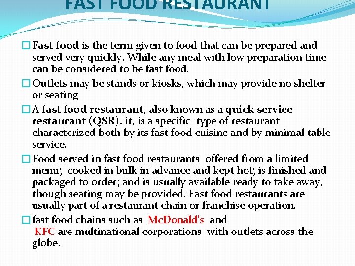 FAST FOOD RESTAURANT �Fast food is the term given to food that can be