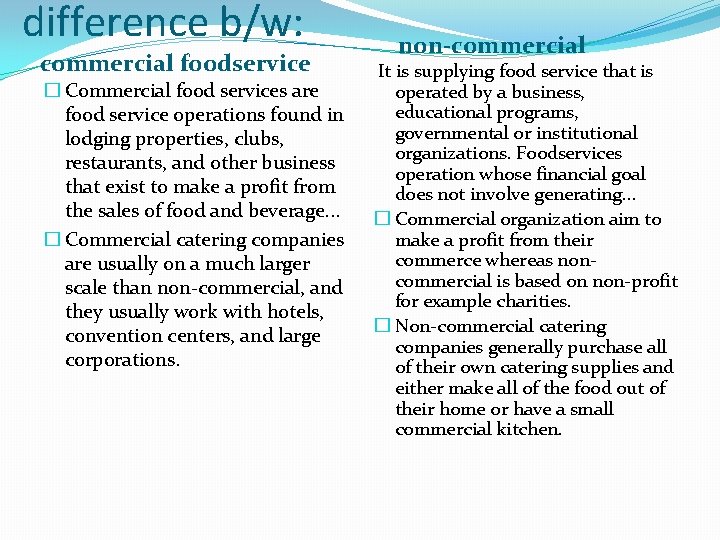 difference b/w: commercial foodservice � Commercial food services are food service operations found in
