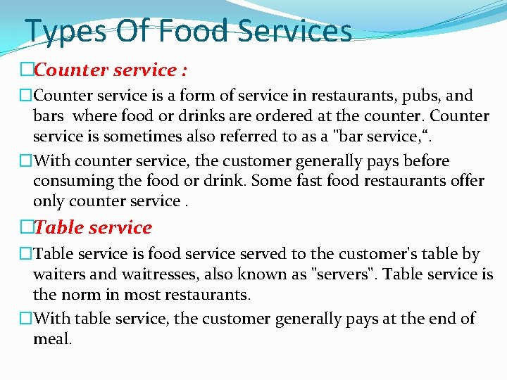 Types Of Food Services �Counter service : �Counter service is a form of service