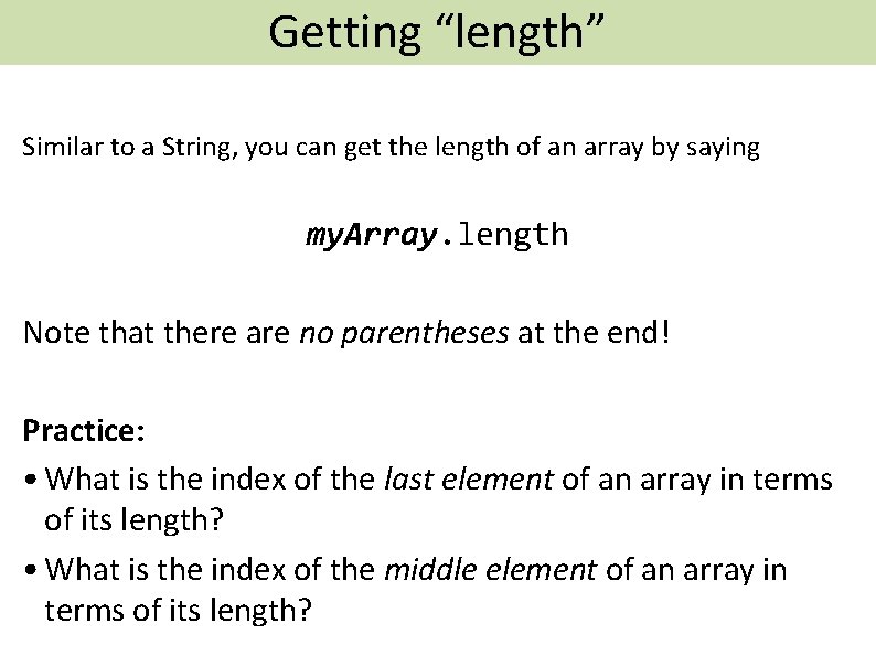 Getting “length” Array Length Similar to a String, you can get the length of