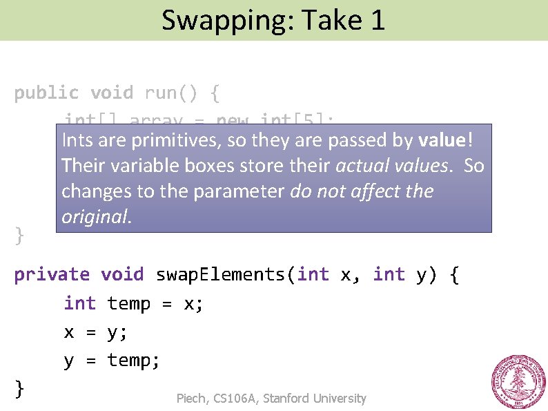 Swapping: Take 1 Swap: Take 1 public void run() { int[] array = new