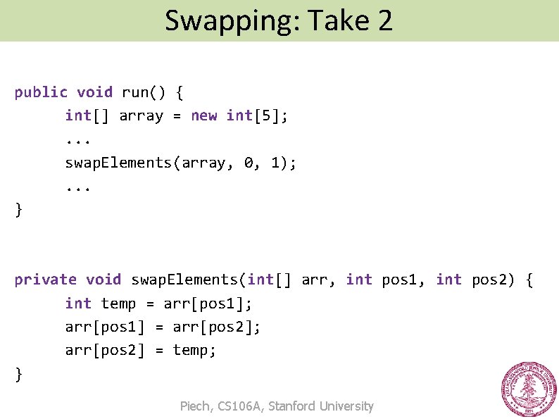 Swapping: Take 2 Swap: Take 2 public void run() { int[] array = new