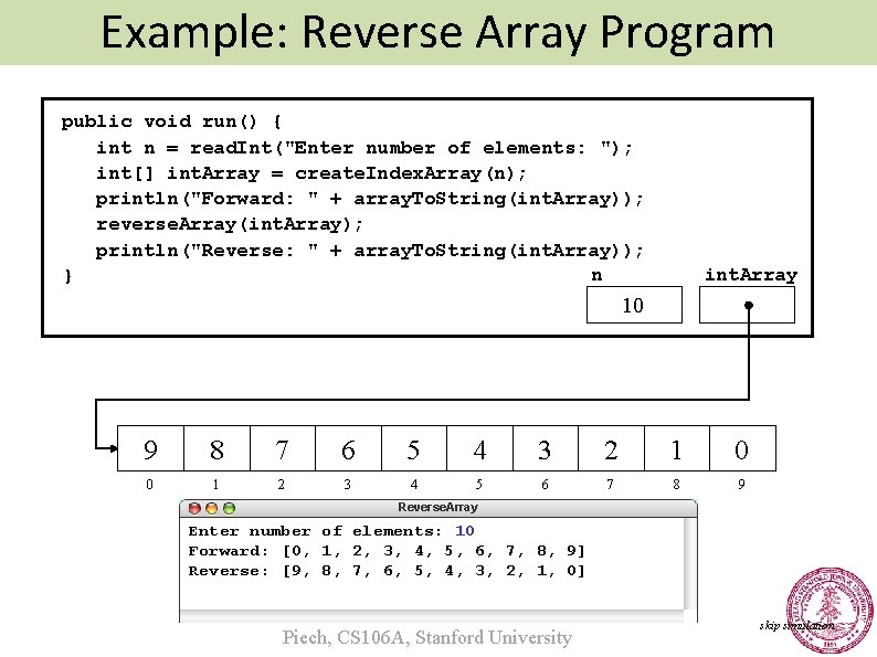 Example: Reverse Array Program public void run() { int n = read. Int("Enter number