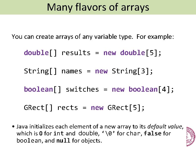 Many flavors of arrays Arrays Of Other Types You can create arrays of any