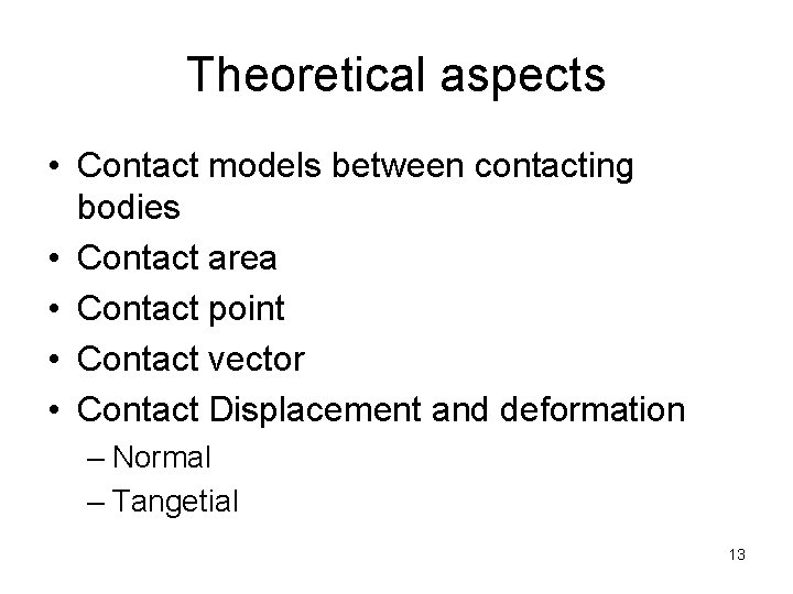 Contract Point Science Experimental Provide useful quantitative information Are common as