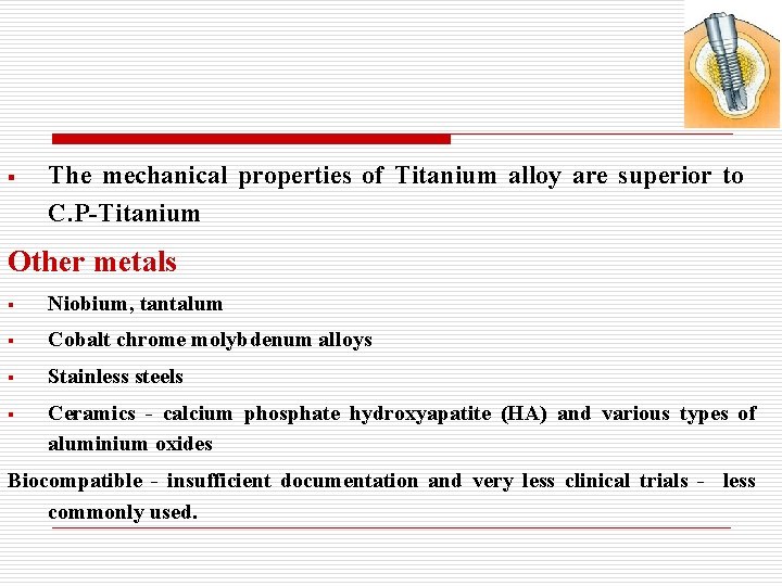 § The mechanical properties of Titanium alloy are superior to C. P-Titanium Other metals