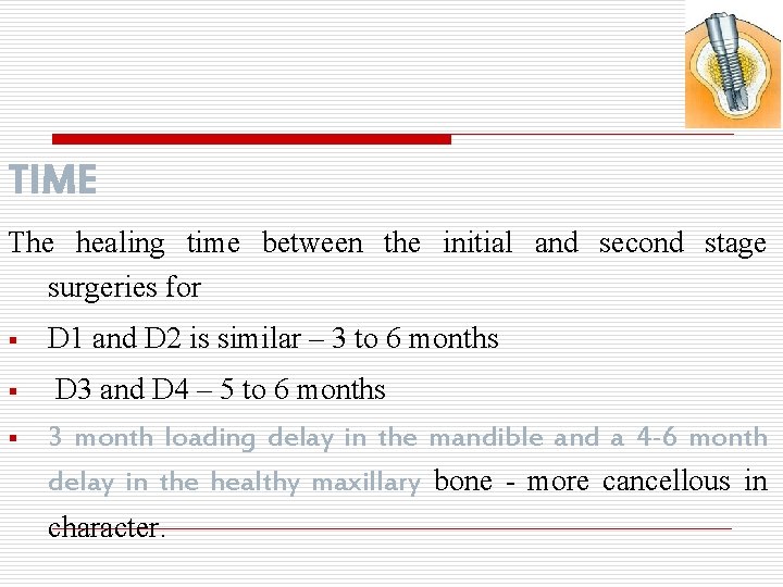 TIME The healing time between the initial and second stage surgeries for § §