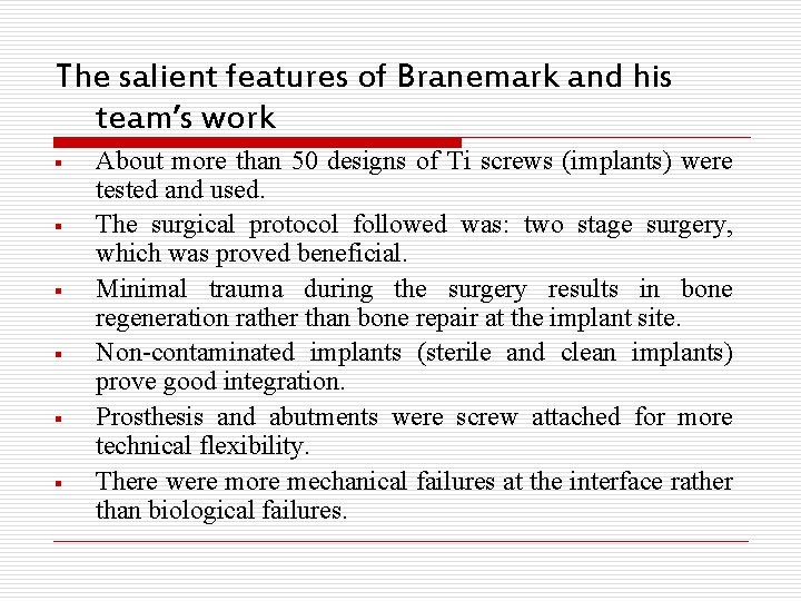 The salient features of Branemark and his team’s work § § § About more