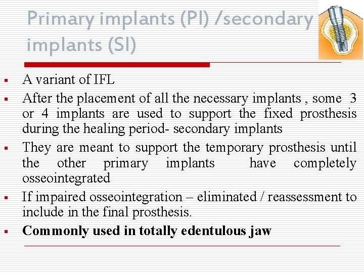 Primary implants (PI) /secondary implants (SI) § § § A variant of IFL After