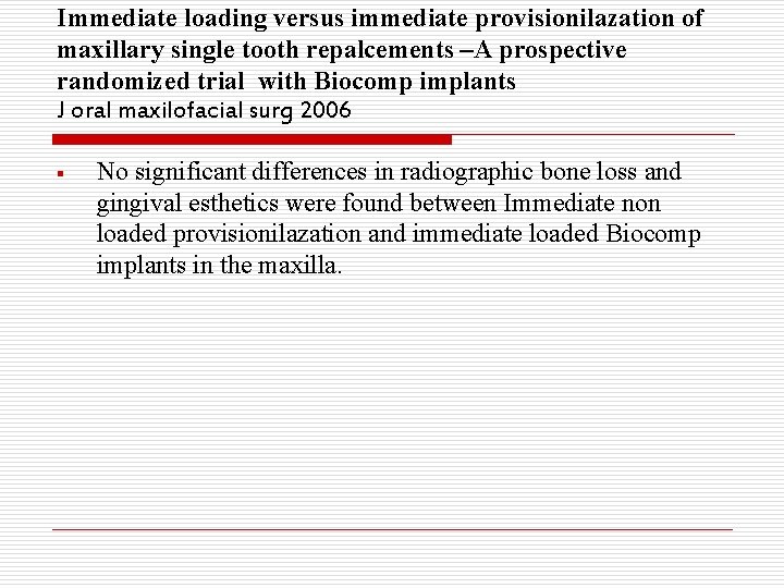 Immediate loading versus immediate provisionilazation of maxillary single tooth repalcements –A prospective randomized trial