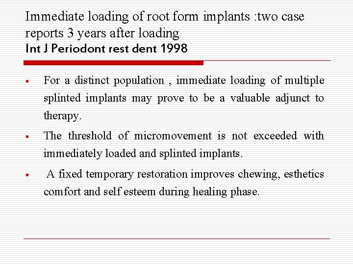 Immediate loading of root form implants : two case reports 3 years after loading