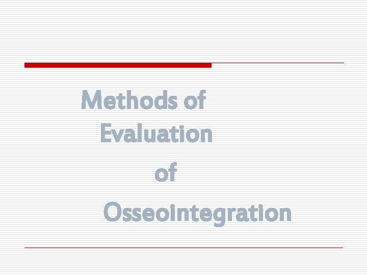 Methods of Evaluation of Osseointegration 