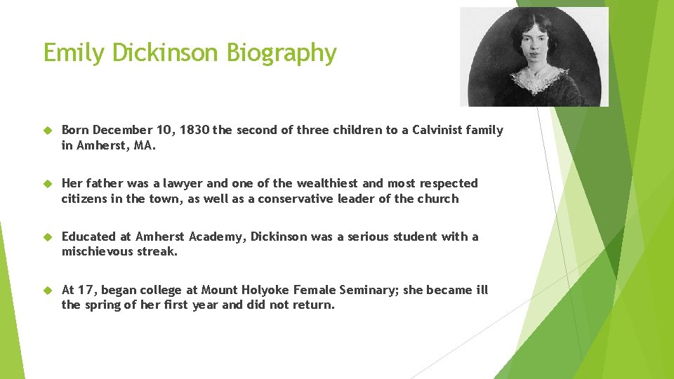 Emily Dickinson Biography Born December 10, 1830 the second of three children to a