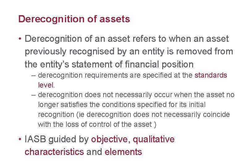 Derecognition of assets 32 • Derecognition of an asset refers to when an asset