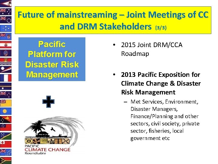 Future of mainstreaming – Joint Meetings of CC and DRM Stakeholders (3/3) Pacific Platform