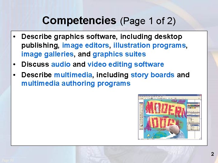 Competencies (Page 1 of 2) • Describe graphics software, including desktop publishing, image editors,