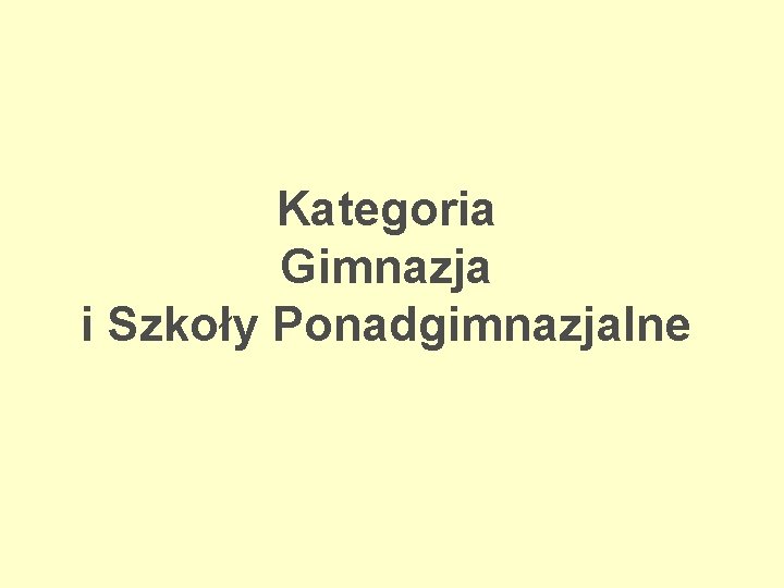 Kategoria Gimnazja i Szkoły Ponadgimnazjalne 