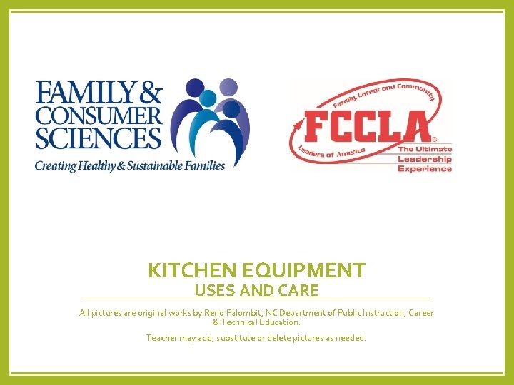 KITCHEN EQUIPMENT USES AND CARE All pictures are original works by Reno Palombit, NC