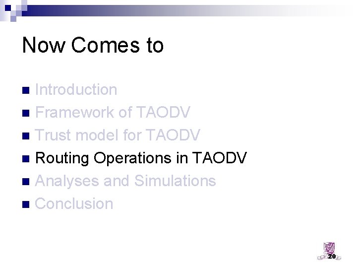 Now Comes to Introduction n Framework of TAODV n Trust model for TAODV n