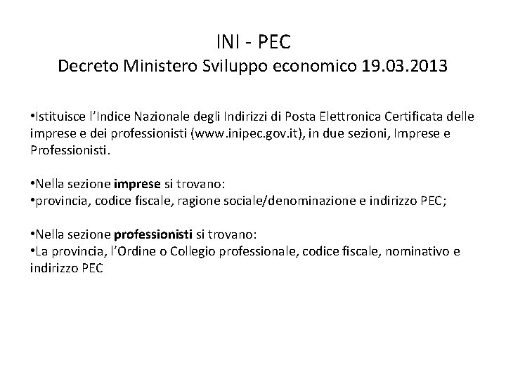 INI - PEC Decreto Ministero Sviluppo economico 19. 03. 2013 • Istituisce l’Indice Nazionale