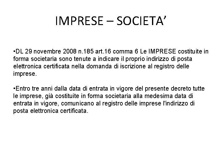 IMPRESE – SOCIETA’ • DL 29 novembre 2008 n. 185 art. 16 comma 6