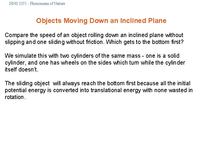 ISNS 3371 - Phenomena of Nature Objects Moving Down an Inclined Plane Compare the