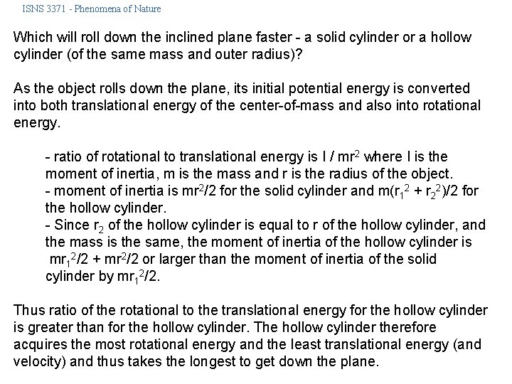 ISNS 3371 - Phenomena of Nature Which will roll down the inclined plane faster