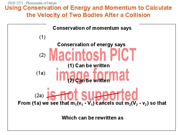 ISNS 3371 - Phenomena of Nature Using Conservation of Energy and Momentum to Calculate